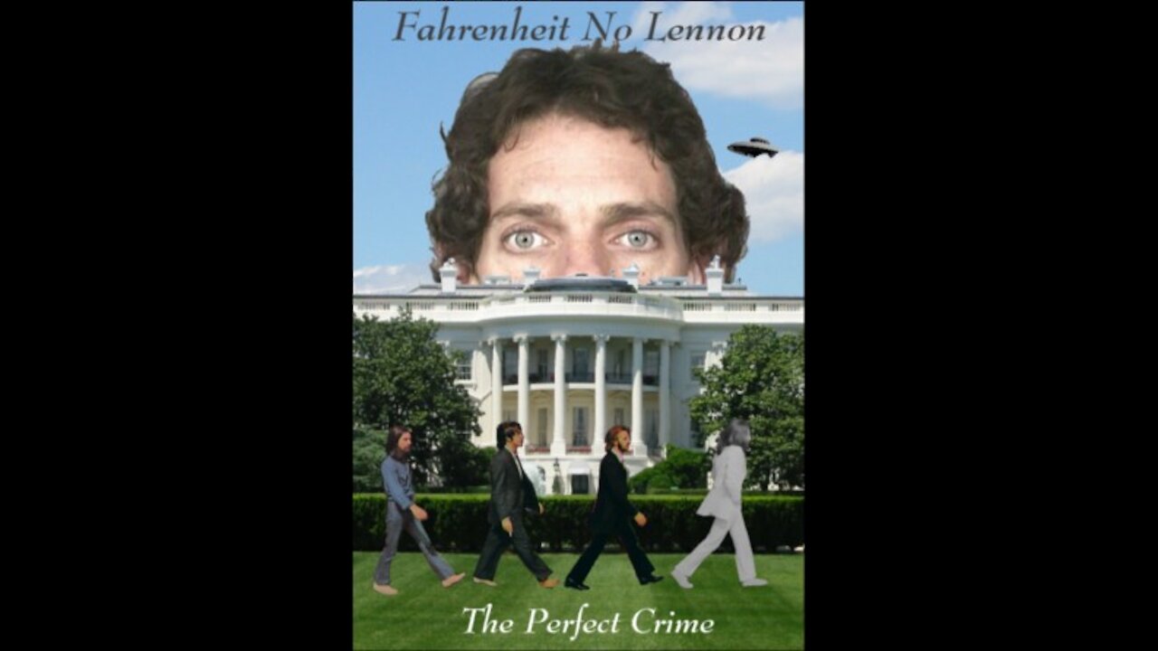 Fahrenheit No Lennon : The Perfect Crime (3/4)