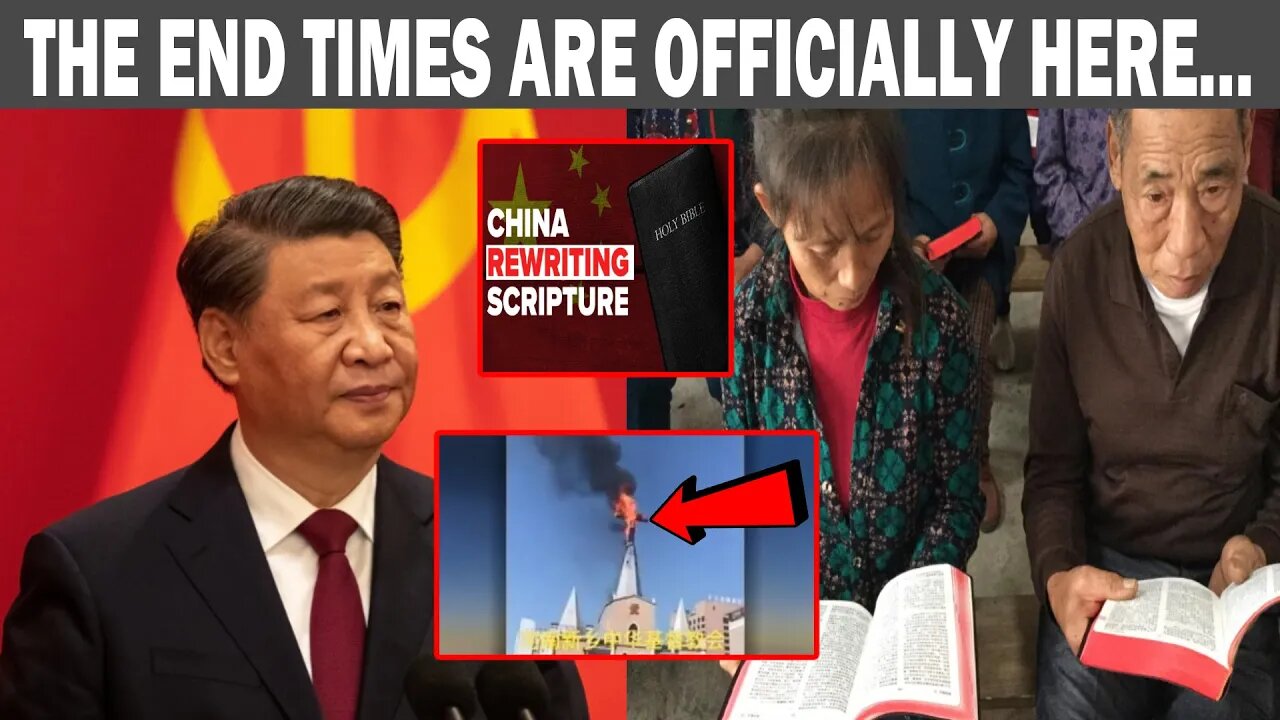 China Is BURNING Churches, Changing Scripture And BANNING CHRISTIANS From Worship!