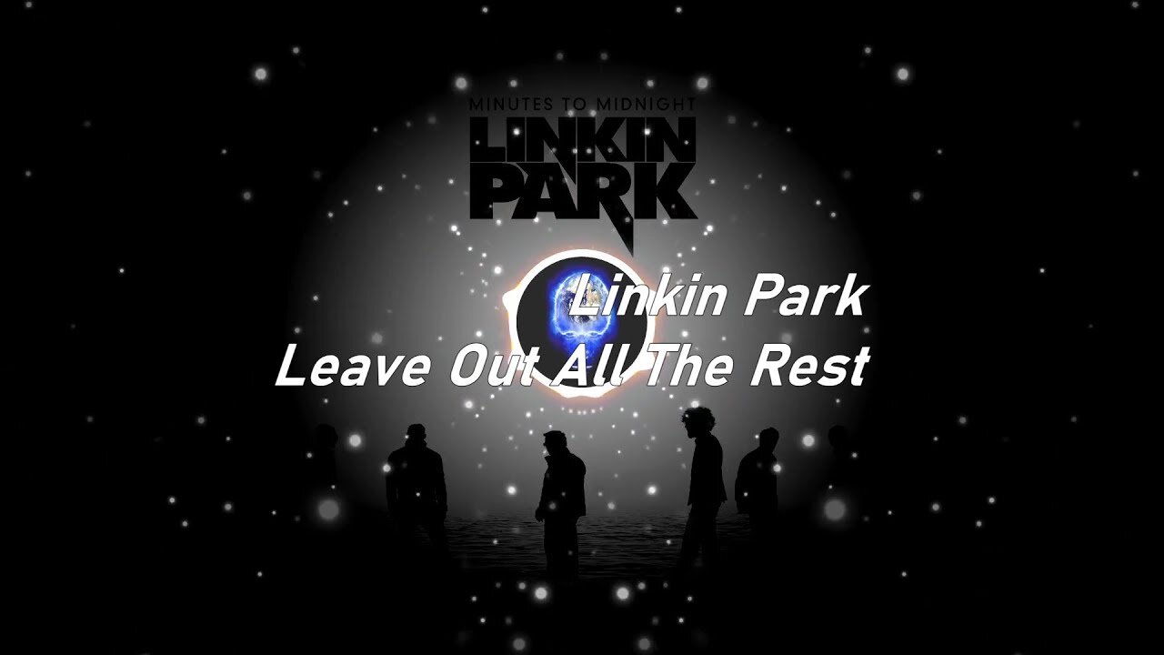 Linkin Park | Leave Out All The Rest (Lyrics)