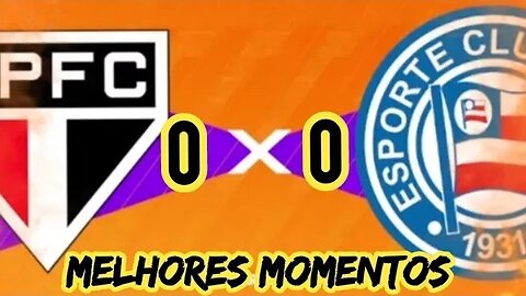 São Paulo 0 x 0 Bahia - Melhores Momentos / Brasileirão 30 07 2023