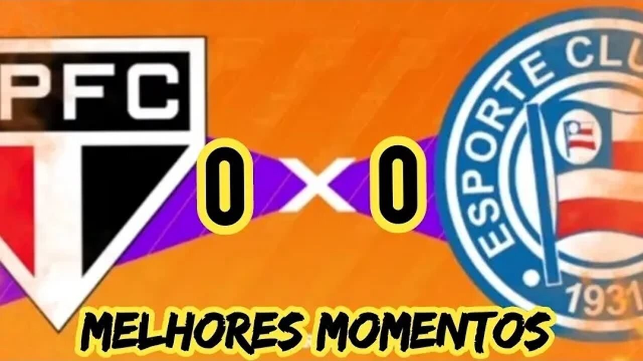 São Paulo 0 x 0 Bahia - Melhores Momentos / Brasileirão 30 07 2023