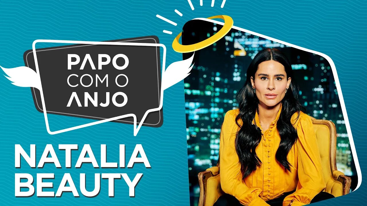 Natalia Beauty: Como se inspirar para empreender no setor de beleza | PAPO COM O ANJO