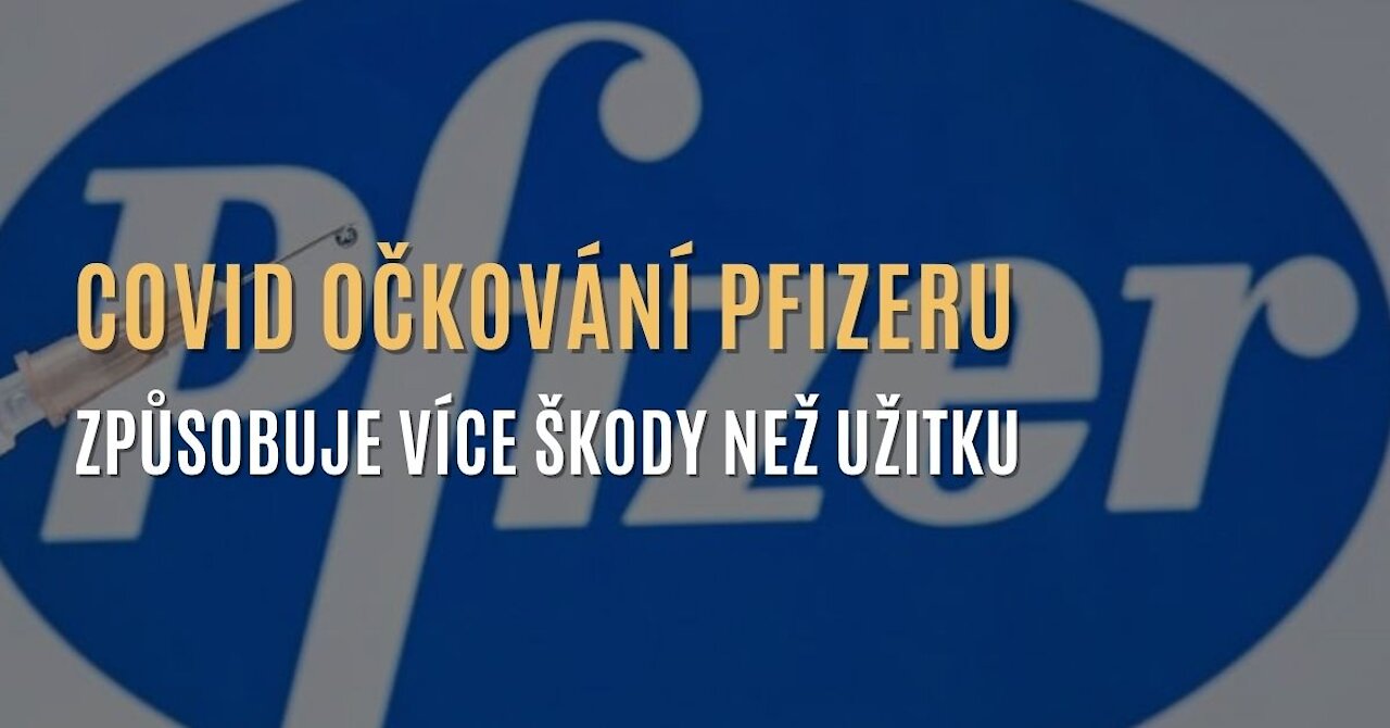 Pfizer covid očkování způsobuje více škody než užitku, aneb jak Pfizer manipuloval své studie