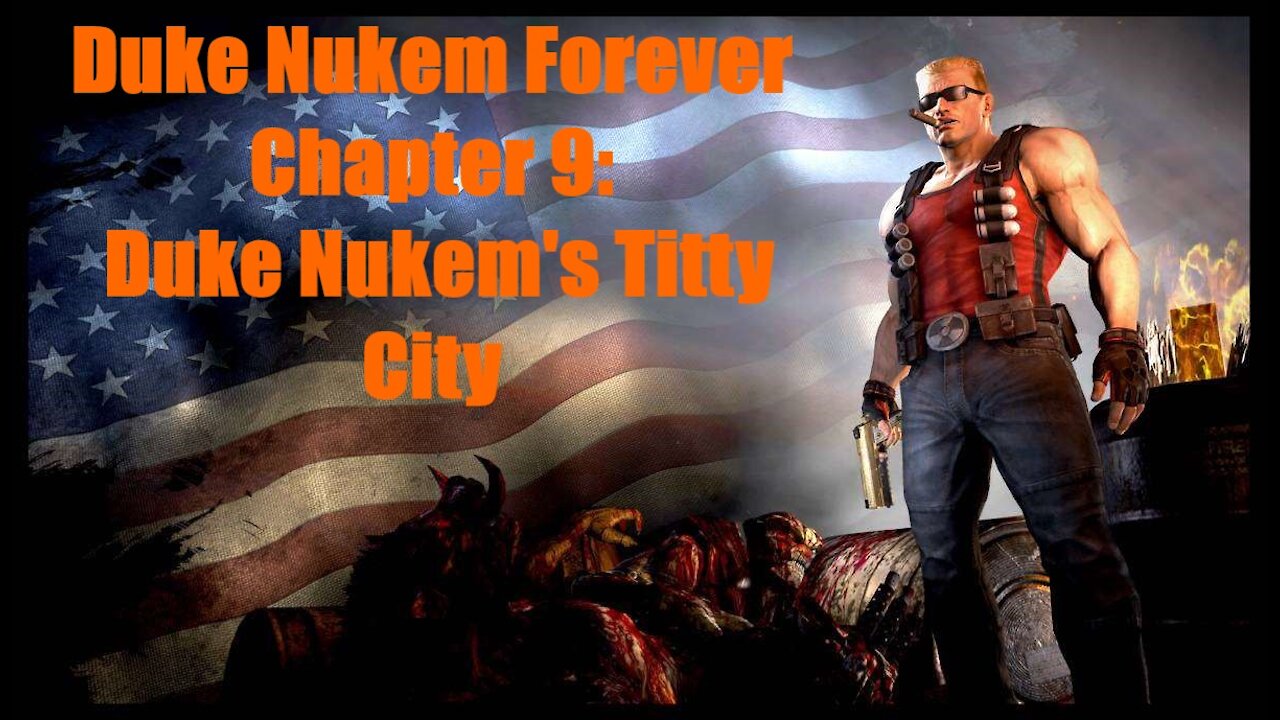 Duke Nukem Forever Chapter 9: Duke Nukem's Titty City