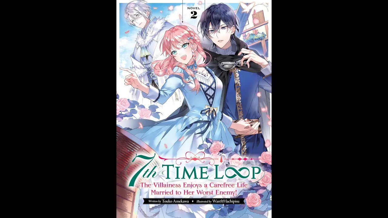 7th Time Loop The Villainess Enjoys a Carefree Life Married to Her Worst Enemy! Vol. 2