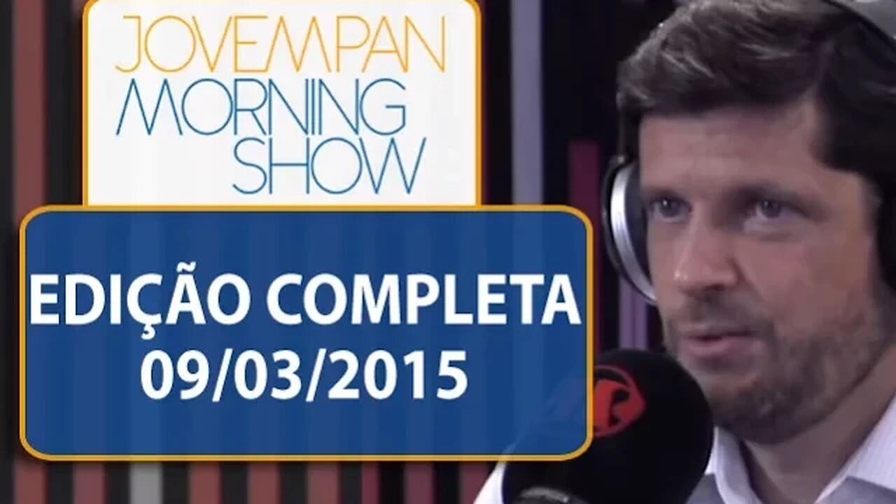 Morning Show - Edição completa - 09/03/2015