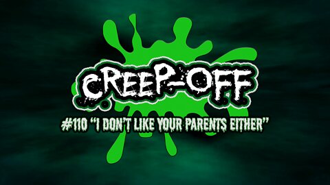#110 I Don't Like Your Parents Either