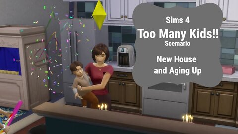 New House and Birthdays!! Sims 4 Too Many Kids Scenario