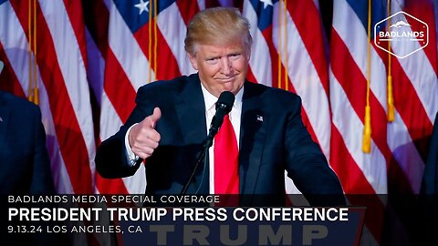 Badlands Media Special Coverage - President Trump Press Conference