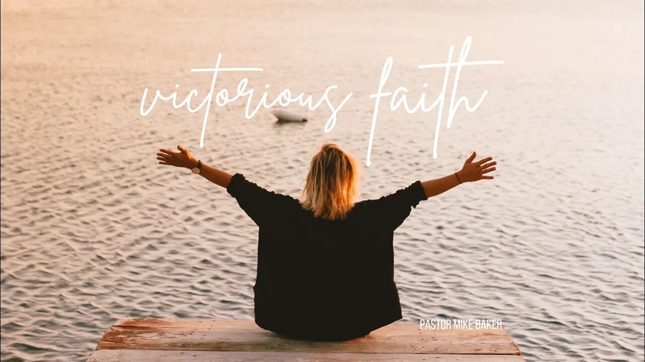 Victorious Faith - 1 John 5:1-5