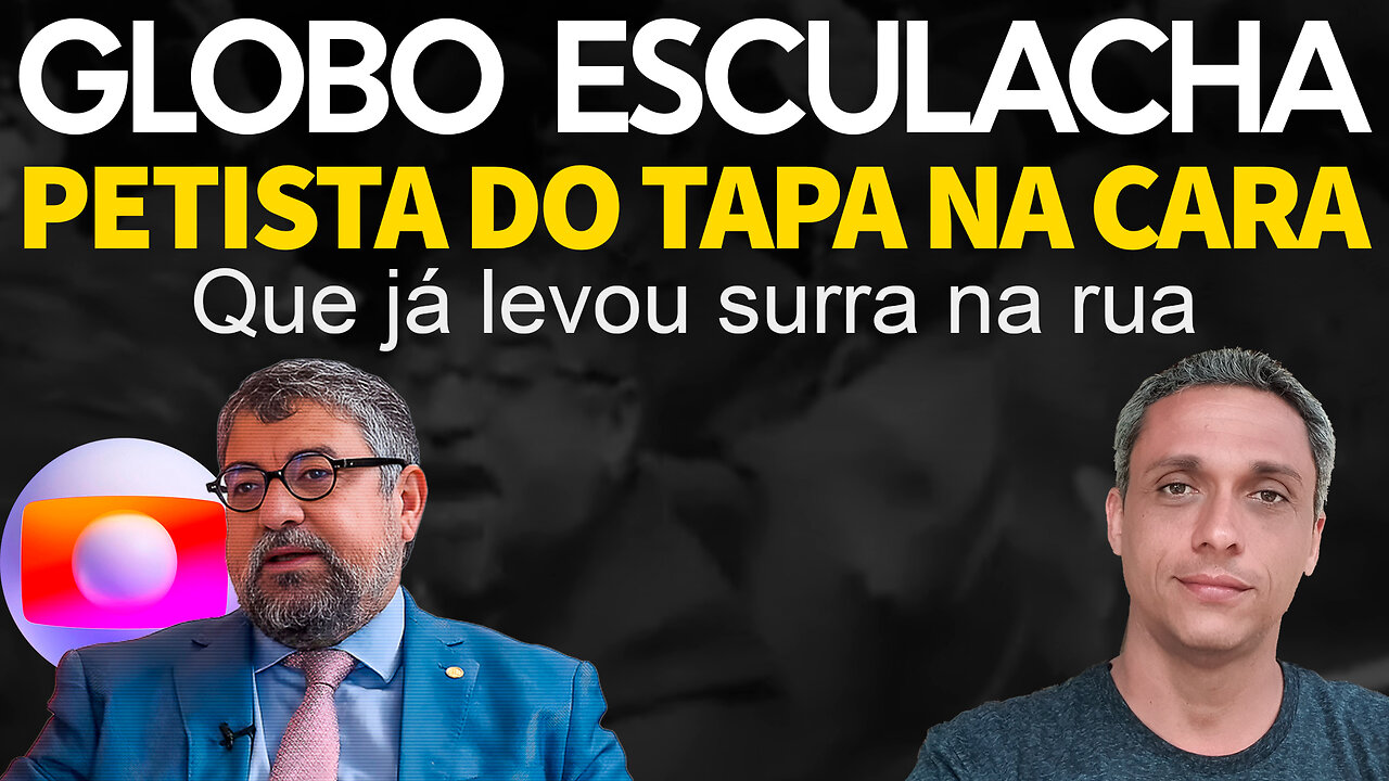 Até a GLOBO esculachou deputado petista do tapa na cara - Mas ele já levou uma surra também