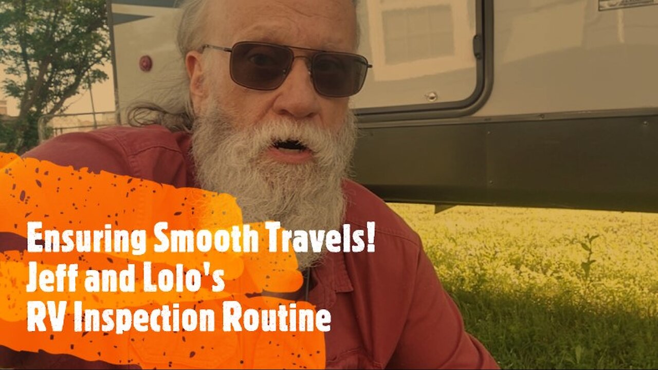 Ensuring Smooth Travels Jeff and Lolos RV Inspection Routine