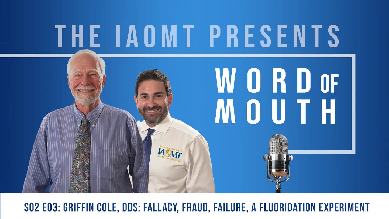 Word of Mouth S02 E03: Griffin Cole, DDS: Fallacy, Fraud, Failure, A Fluoridation Experiment