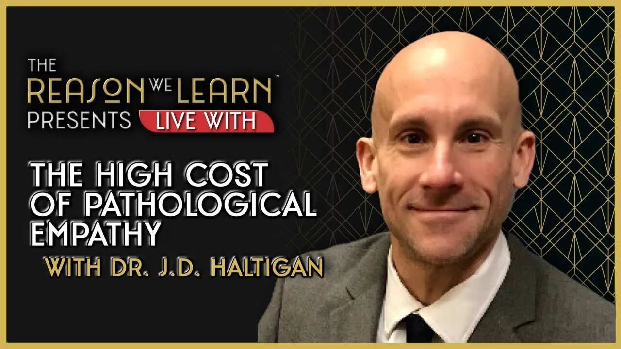 The High Cost of Pathological Empathy with Dr. J.D. Haltigan