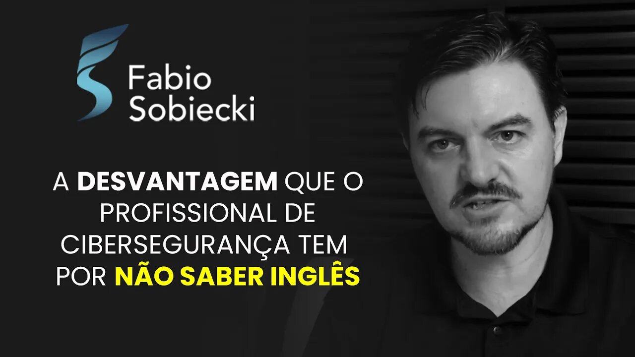 A DESVANTAGEM QUE O PROFISSIONAL DE CIBERSEGURANÇA TEM POR NÃO SABER INGLÊS | CORTES