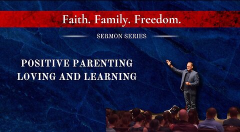 Family - Positive Parenting: Loving and Learning