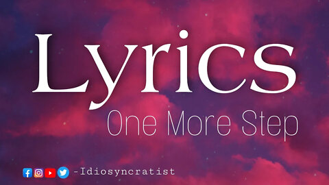 One more step lyrics song by the idiosyncratist