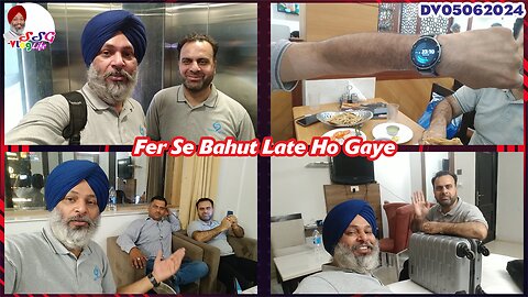Fer Se Bahut Late Ho Gaye DV05062024 @SSGVLogLife