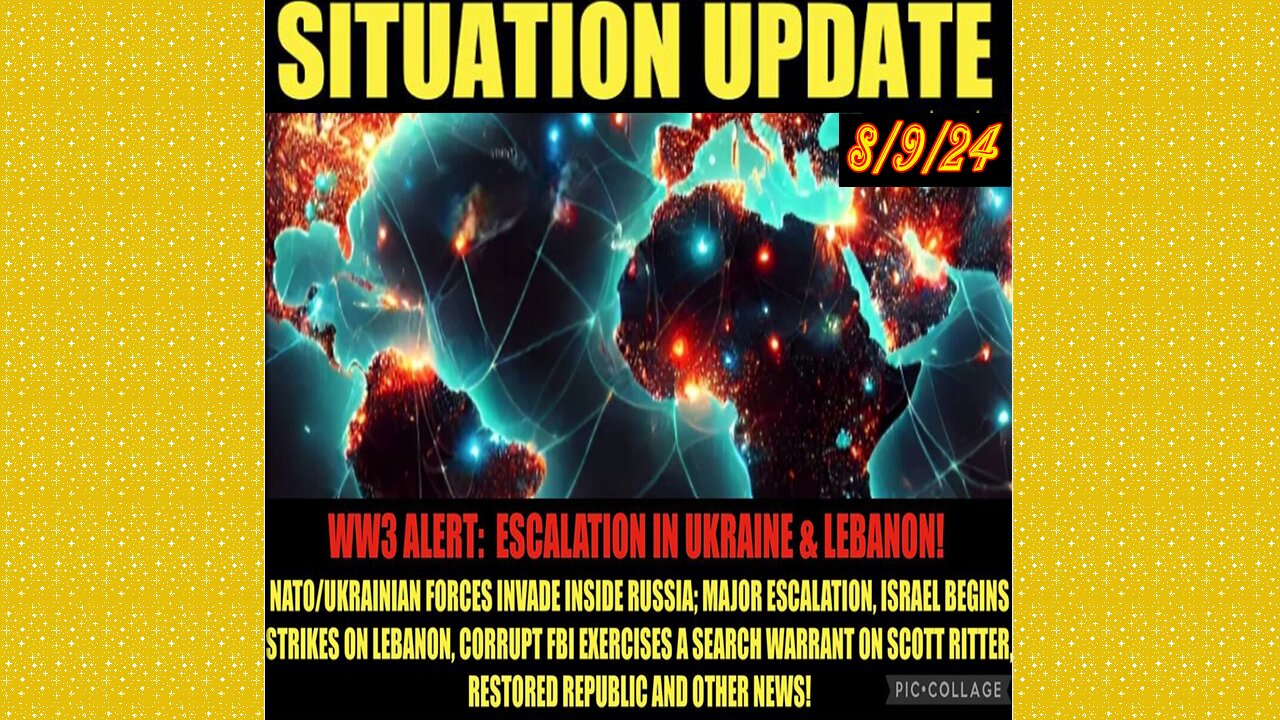 SITUATION UPDATE 8/9/24 - No way out, WW3 Escalation, FBI Targets S. Ritter, Vt-Intel