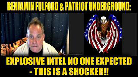 Benjamin Fulford And Patriot Underground: Explosive Intel No One Expected -This Is A Shocker -Nov19