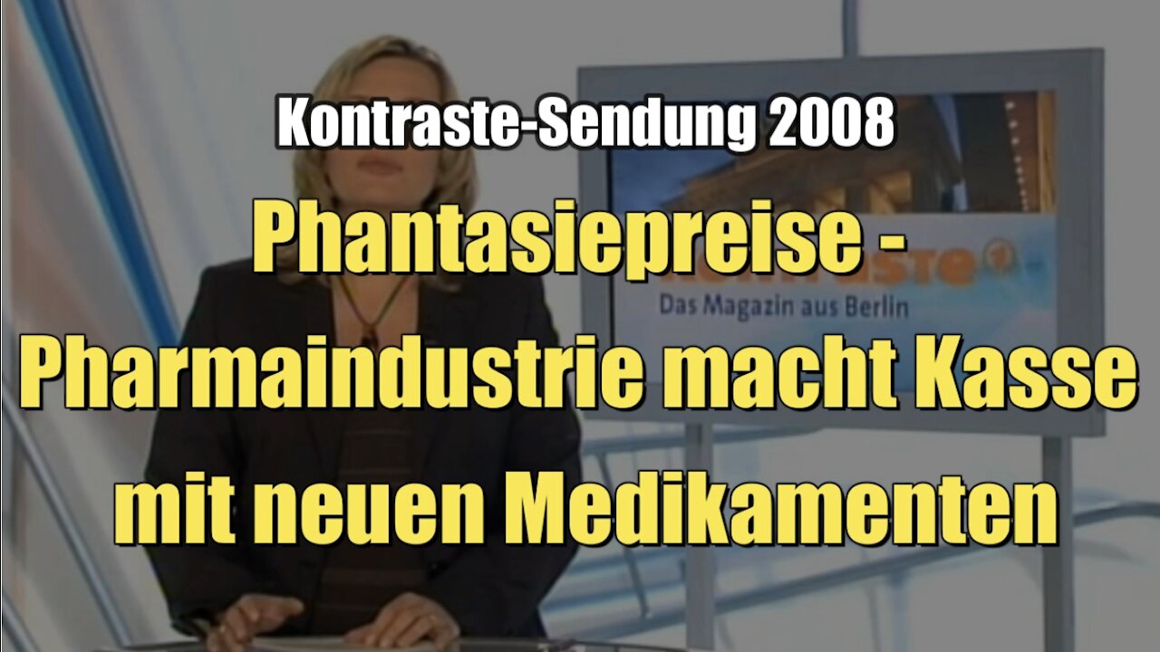 Phantasiepreise - Pharmaindustrie macht Kasse mit neuen Medikamenten (Kontraste I 04.12.2008)