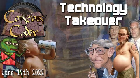 Conscious Codex 79: Technology Takeover