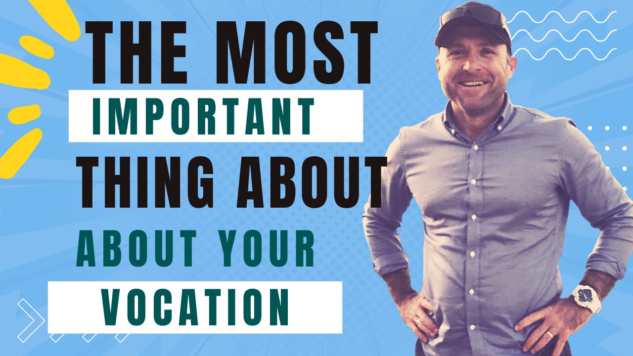 The Most Important Thing About Your Vocation