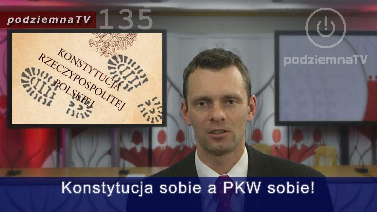 podziemna TV - PKW vs Konstytucja - wyborcze łamanie konstytucji w III RP #135 (29.10.2015)