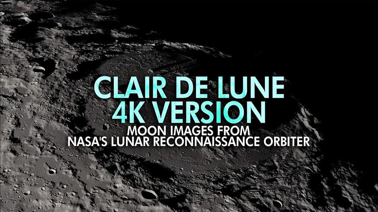 Clair de Lune 4K Version - Moon Images from NASA's Lunar Reconnaissance Orbiter