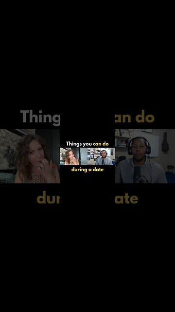 What are the things YOU CAN DO during a date?