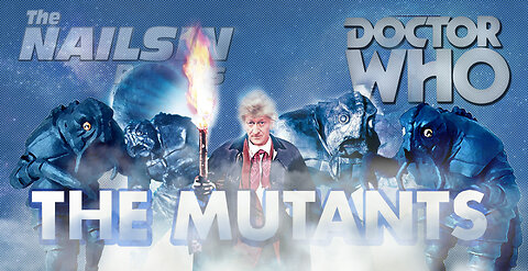 The Nailsin Ratings: Doctor Who And The Mutants