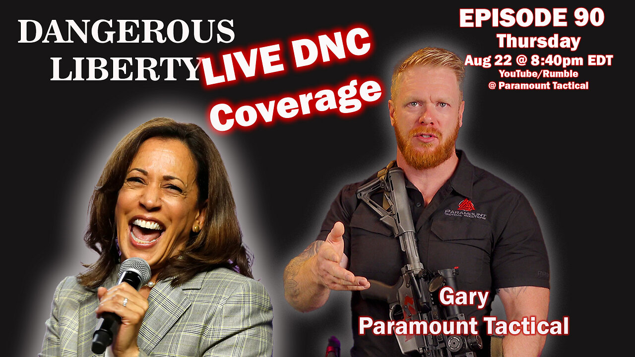 Dangerous Liberty Ep90 - Live DNC Coverage - Just For Fun