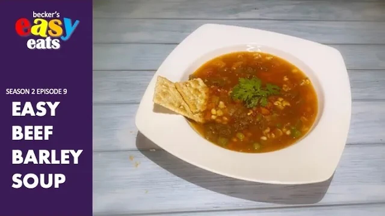 Becker's Easy Eats S02E09: Easy Beef Barley Soup