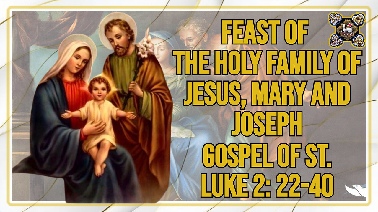 Comments on the Gospel of The Feast of the Holy Family of Jesus, Mary and Joseph Lk 2: 22-40