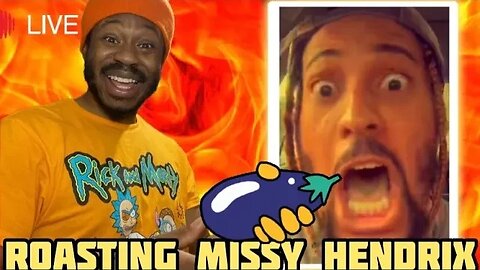 ROASTING EZ MIL HATER MISSY HENDRIX Aka GRIZZY HENDRIX