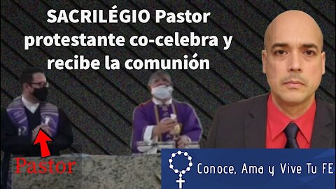 😰 SACRILEGIO 😩 Pastor protestante co-celebra la Santa Misa y recibe la Eucaristía😱 con Luis Román