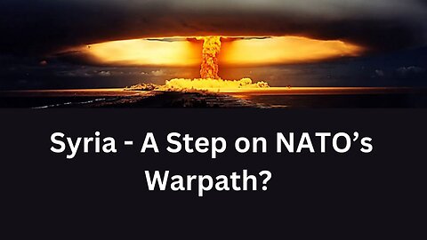 Syria - A Step on NATO's Warpath