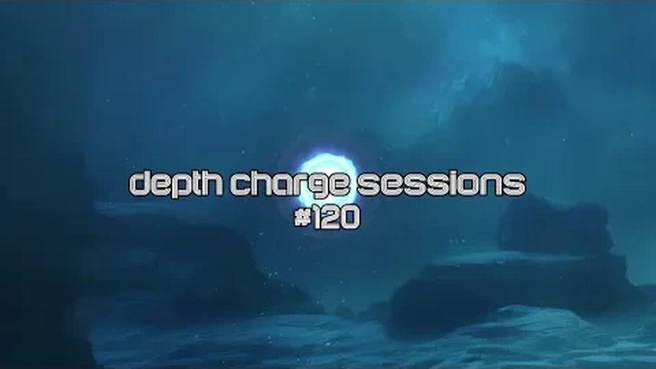 DEPTH CHARGE SESSIONS 120 • Deep House • House Music • Dub Techno