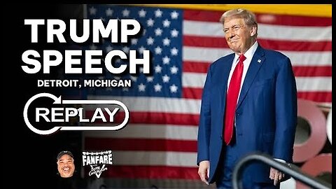 WATCH FULL REPLAY- Trump Speech At The Detroit Economic Club