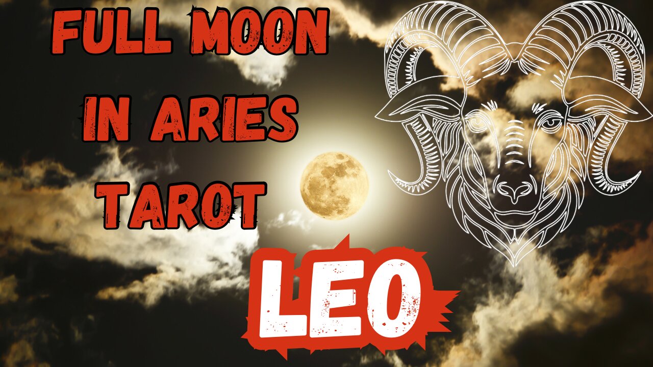 Leo ♌️- Full Moon in Aries Tarot reading #leo #tarot #tarotary