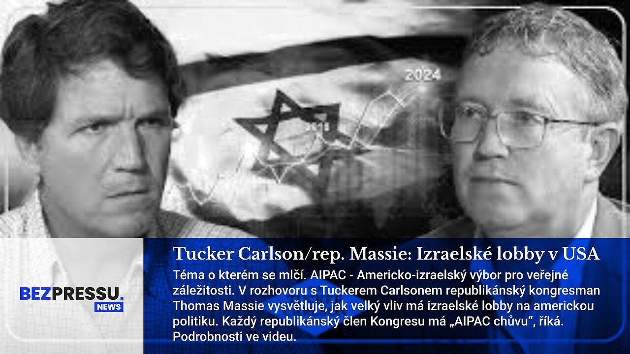 Tucker Carlson/rep. Massie: Izraelské lobby v USA