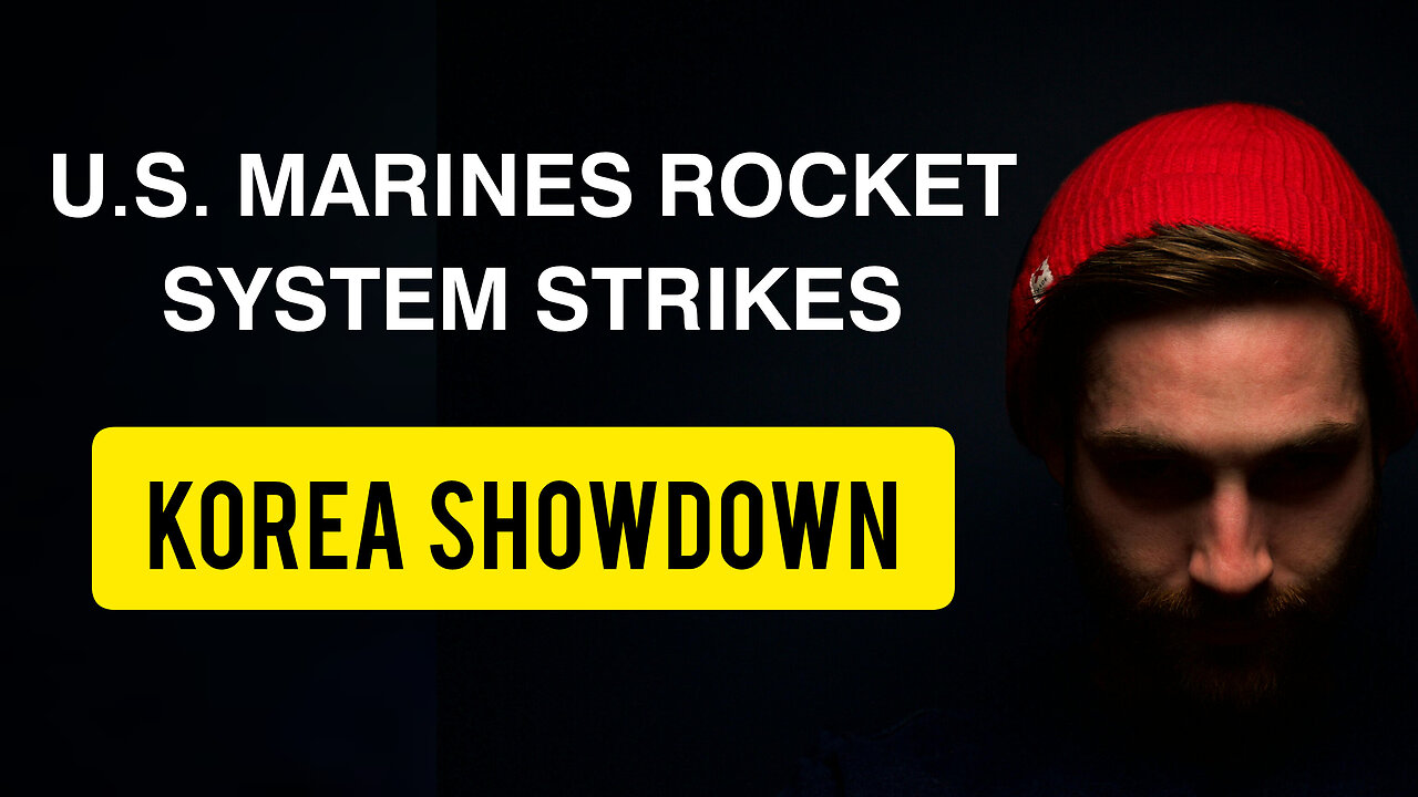 U.S. Marines Rocket System Strikes - Korea Showdown