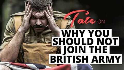 Tate on Why You Should NOT Join the British Army