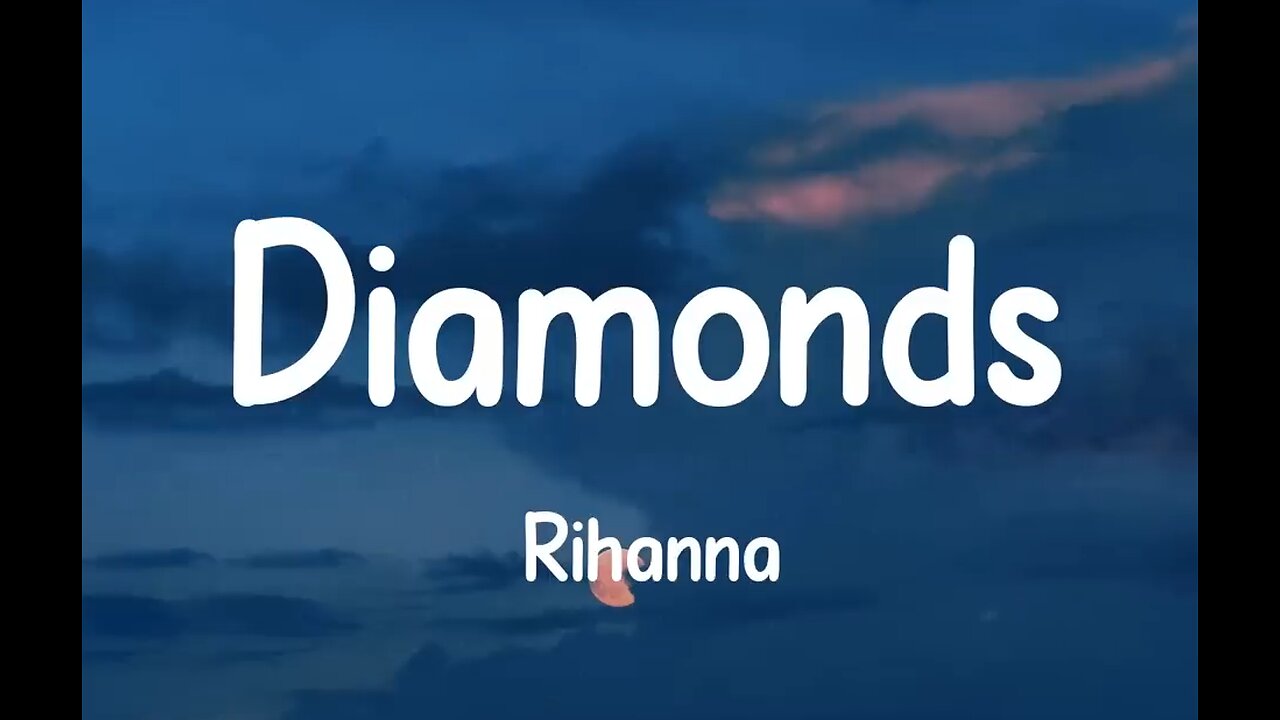 Rihanna - Diamonds (Lyrics)