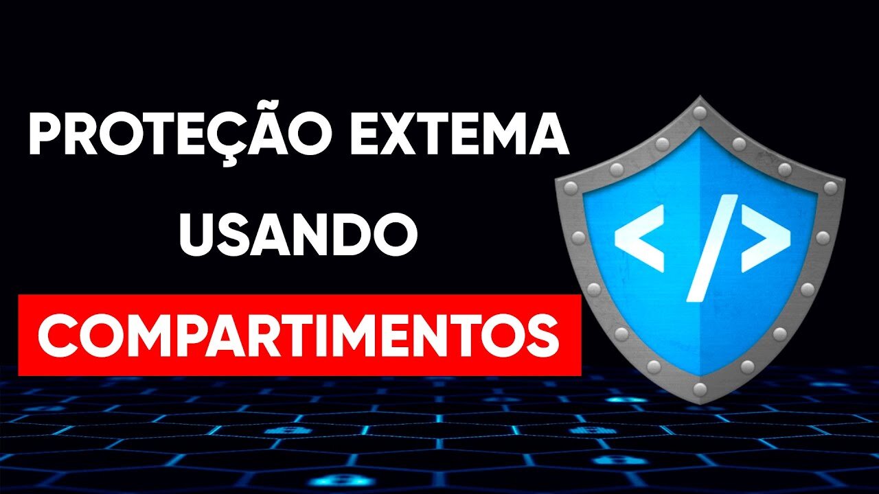 Faça COMPARTIMENTOS e tenha uma proteção extrema contra VIGILÂNCIA e INVASÃO HACKER