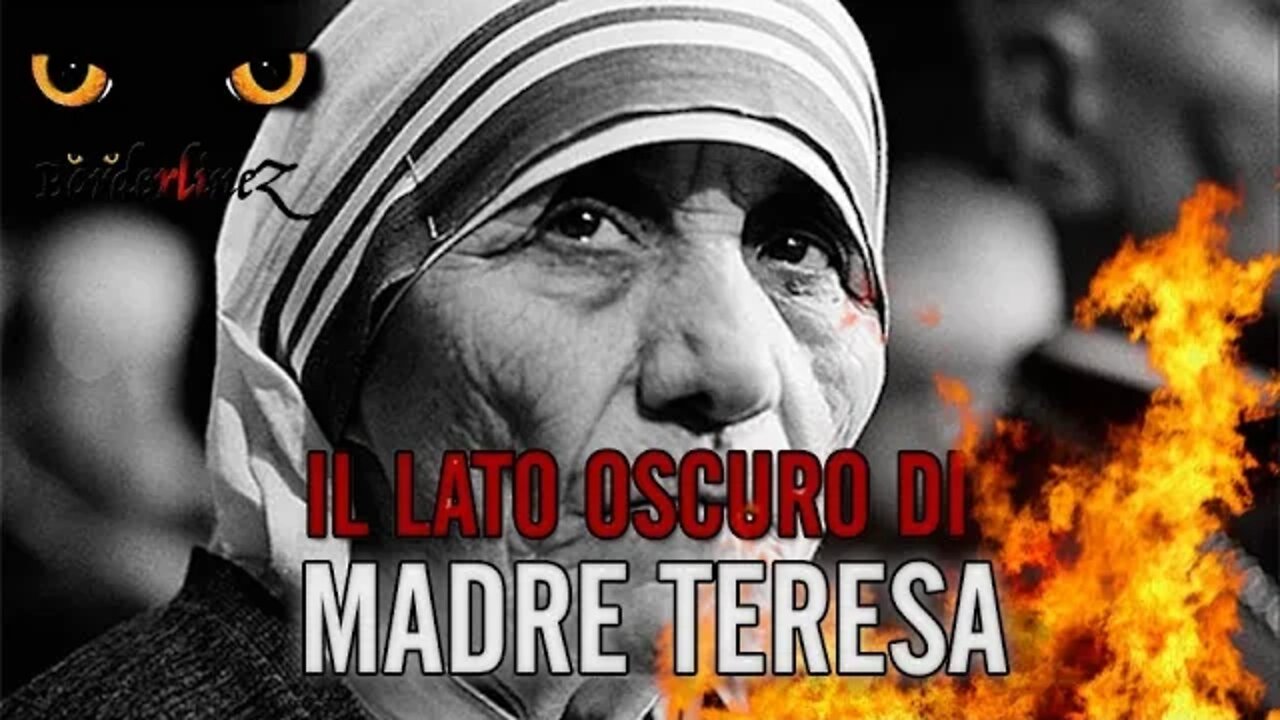 Il lato oscuro di Madre Teresa di Calcutta - BorderlineZ