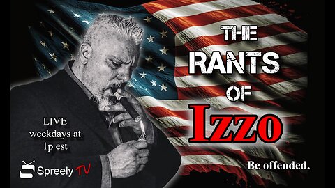 The Rants of Izzo Show - LIVE 11/01/2024