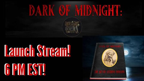 Dark of Midnight Remastered!! Launch Stream!!