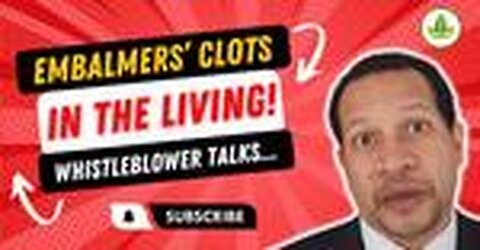 Whistleblower - Embalmer Type Clots Occurring in the Living?
