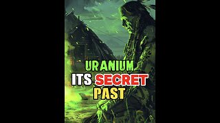 THE SECRET PAST OF URANIUM